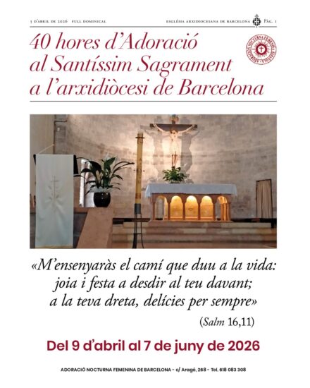 Suplemento monográfico dedicado a las 40 horas de Adoración al Santísimo Sacramento en la archidiócesis de Barcelona